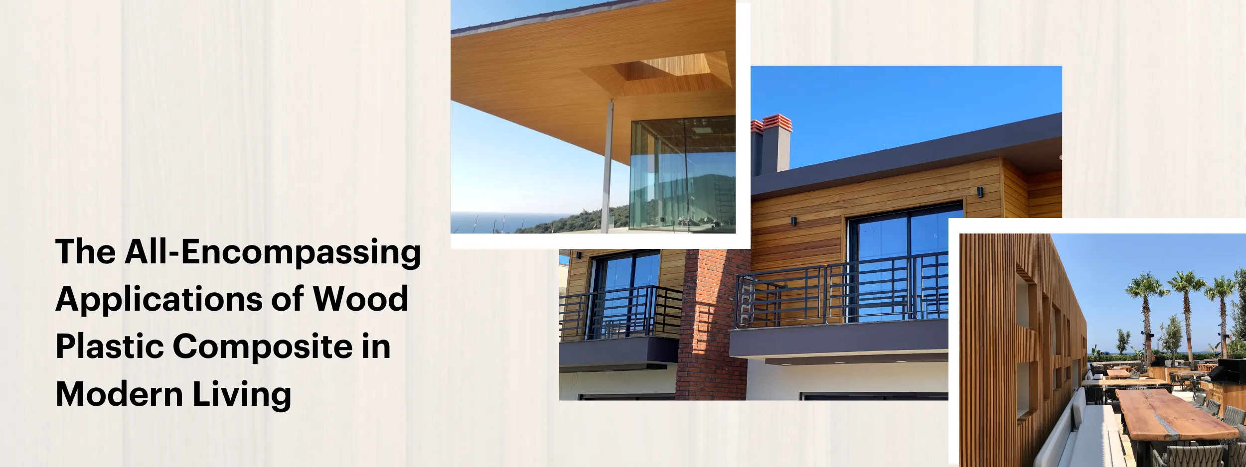 WPC Timber - The All-Encompassing Applications of Wood Plastic Composite in Modern Living